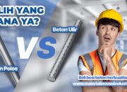 Besi Beton Ulir vs Polos: Cara Memilih dan Menghitung Tulangan dengan Akurat