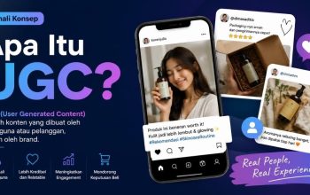 UGC Jadi Andalan Baru Marketer, Ini yang Perlu Diketahui Sebelum Ikut Tren Ini