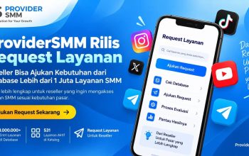 ProviderSMM Rilis Request Layanan, Reseller Bisa Ajukan Kebutuhan dari Database Lebih dari 1 Juta Layanan SMM